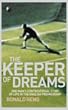 The Keeper of Dreams: One Man's Controversial Story of Life in the English Premiership: The Incredible Story of a Goalkeeper