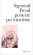 Sigmund Freud pr�sent� par lui-m�me
