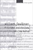 The Sound and the Fury and As I Lay Dying: Essays, Articles, Reviews (Columbia Critical Guides)