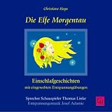 Die Elfe Morgentau. CD: Einschlafgeschichten mit eingewebten Entspannungsübungen