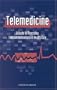 Telemedicine: A Guide to Assessing Telecommunications for Health Care