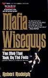 Mafia Wiseguys: The Mob That Took on the Feds