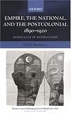 Empire, the National, and the Postcolonial, 1890-1920: Resistance in Interaction