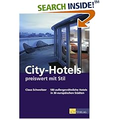 City-Hotels preiswert mit Stil. 180 aussergewöhnliche Hotels in 30 europäischen Städten (Broschiert)