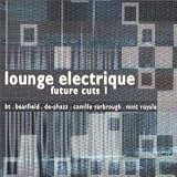 Revue Various Artists  / Lounge Electrique: Future Cuts