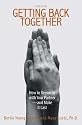 Getting Back Together: How to Reconcile with Your Partner, and Make it Last