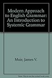 A modern approach to English grammar : an introduction to systemic grammar
