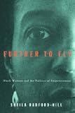 Further to Fly: Black Women and the Politics of Empowerment