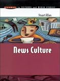 News Culture (Issues in Cultural & Media Studies)