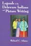 Legends of the Delaware Indians and Picture Writing (Iroquois & Their Neighbors)