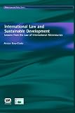 International Law and Sustainable Development: Lessons from the Law of International Watercourses (Water Law and Policy Series)