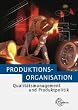 Produktionsorganisation mit Qualit�tsmanagement und Produktpolitik