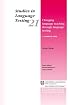 Changing Language Teaching through Language Testing: A Washback Study (Studies in Language Testing)