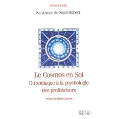 Le Cosmos en soi : Du zodiaque � la psychologie des profondeurs