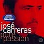 José Carreras ~ Pure Passion José Carreras ~ Pure Passion