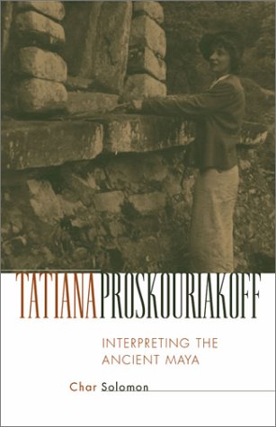 Tatiana Proskouriakoff: Interpreting the Ancient Maya under Pre-Columbian in The Books Store
