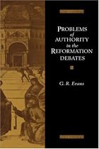 Problems of Authority in the Reformation Debates