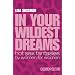 In Your Wildest Dreams: Hot Sex Fantasies by Women for Women (Cosmopolitan)