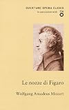 Le Nozze Di Figaro: The Marriage of Figaro (Overture Opera Guides)