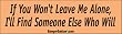 If You Won't Leave Me Alone I'll find someone who will - funny bumper stickers (Medium 10x2.8 in.)