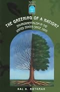 The Greening of a Nation?: Environmentalism in the U.S. Since 1945 (Harbrace Books on America Since 1945)