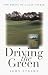 Driving the Green: The Making of a Golf Course