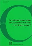 Revue Droz  / La notion d'oeuvre dans la convention de Berne et en droit comparé