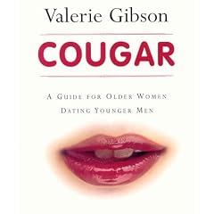 Cougar: A Guide For Older Women Dating Younger Men