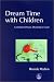 Dream Time with Children: Learning to Dream, Dreaming to Learn