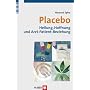 Placebo: Heilung, Hoffnung und Arzt-Patient-Beziehung