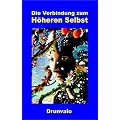 Drunvalo-Die Verbindung zum H�heren Selbst DVD