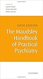 The Maudsley handbook of practical psychiatry