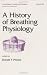 A History of Breathing Physiology (Lung Biology in Health and Disease)