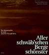 Aller Schw�b'schen Berge sch�nster. Der Hohenstaufen im Land zwischen Fils und Rems