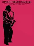 Charlie Parker Omnibook: Transposed for B Flat Instruments