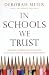 In Schools We Trust: Creating Communities of Learning in an Era of Testing and Standardization