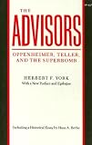 The Advisors: Oppenheimer, Teller, and the Superbomb (Stanford Nuclear Age Series)