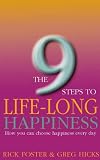 The Nine Steps to Lifelong Happiness: How You Can Choose Happiness Every Day