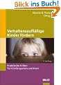 Verhaltensauff�llige Kinder  f�rdern: Praktische Hilfen f�r Kindergarten und Hort (Beltz Praxis - Jahrbuch der Fr�hp�dagogik und Kindheitsforschung)