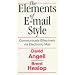 Elements of E-Mail Style: Communicate Effectively via Electronic Mail