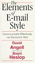 Elements of E-Mail Style: Communicate Effectively via Electronic Mail