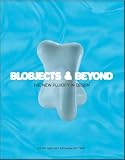 Search : Blobjects and Beyond: The New Fluidity in Design