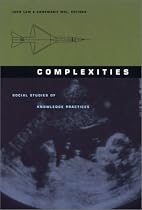 Complexities: Social Studies of Knowledge Practices (Science & Cultural Theory)