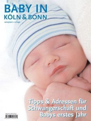 Companions Baby in K&ouml;ln/Bonn 2010/2011: Tipps & Adressen f&uuml;r Schwangerschaft und Babys erstes Jahr