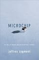 Microchip: An Idea, Its Genesis, and the Revolution It Created