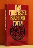 Produkt-Bild: Das tibetische Buch der Toten die erste Original&uuml;bertragung aus dem Tibetischen.