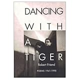 Dancing with a tiger : poems 1941-1998