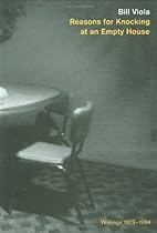Reasons for Knocking at an Empty House: Writings 1973-1994 Reasons for Knocking at an Empty House: Writings 1973-1994