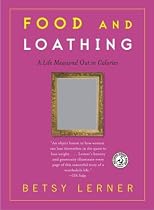 Food and Loathing: A Life Measured Out in Calories
