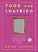 Food and Loathing: A Life Measured Out in Calories